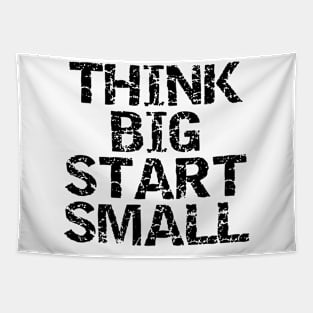 Think Big Start Small Tapestry