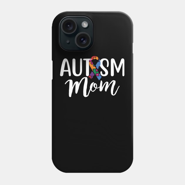 Autism Mom Shirt Mothers Day Autism Awareness Shirt For Mom Phone Case by mommyshirts