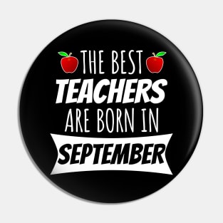 The Best Teachers Are Born In September Pin