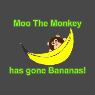 Moo The Monkey has gone Bananas! T-Shirt