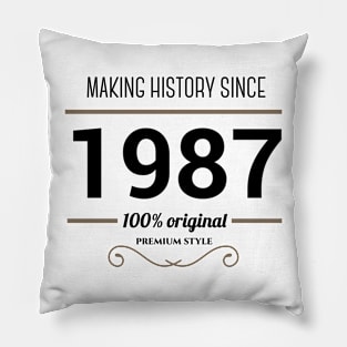 Making history since 1987 Pillow