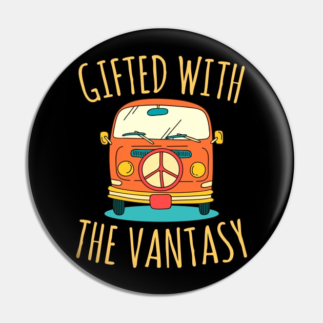 Gifted With The Vantasy Cool Vintage Van Life Gift For Men Women and Kids Who Love and Live The Van Lifestyle Pin by BadDesignCo