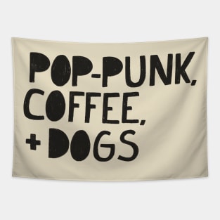 Pop-Punk, Coffee, and Dogs (BLACK TEXT) Tapestry