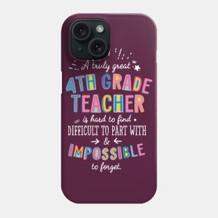 A truly Great 4th Grade Teacher Gift - Impossible to forget Phone Case