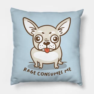 rage consumes the chihuahua Pillow