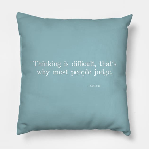 Thiinking is difficult, that's why most people judge Pillow by chapter2