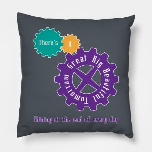 Great Big beautiful Tomorrow Pillow