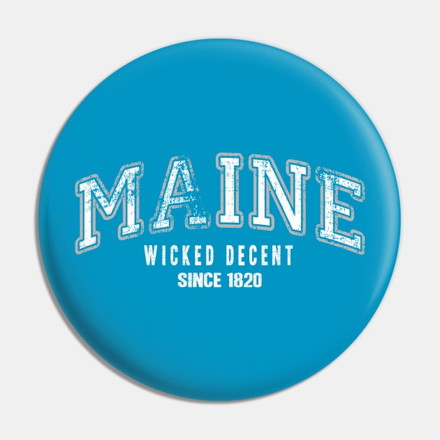 Maine Collegiate-Wicked Decent since 1820 Pin by wickeddecent