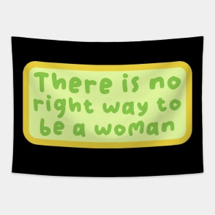 There is no right way to be a woman Tapestry