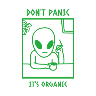 Don't Panic It's Organic Cannabis Marijuana Alien Design T-Shirt