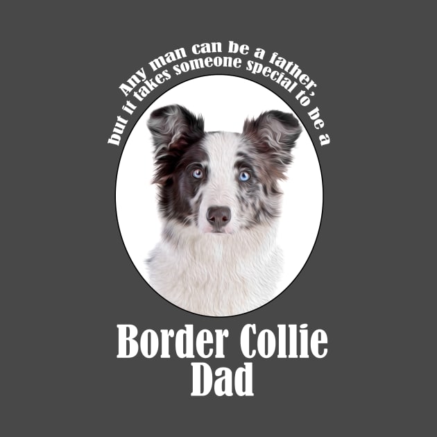 Border Collie Dad by You Had Me At Woof