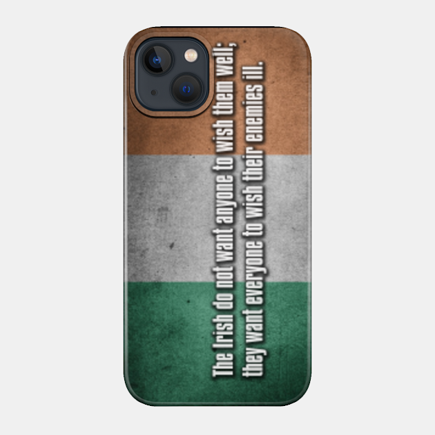 Irish Quote 1 - Irish - Phone Case