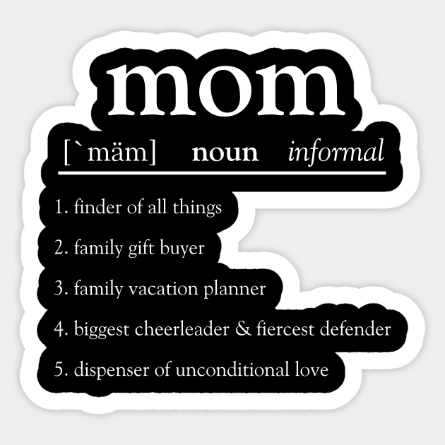 Mom Meaning In Dictionary Mother S Day Mothers Day Quote Sticker Teepublic • quote (noun) the noun quote has 2 senses mom meaning in dictionary mother s day