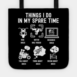 Things I Do in My Spare Time: Ride Bikes (WHITE Font) Tote