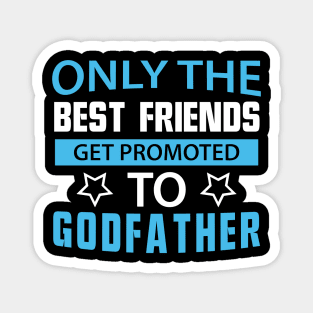 Best friends godfather Magnet