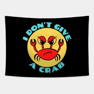 I Don't Give A Crab | Crab Pun Tapestry