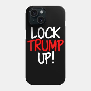 Lock Trump Up Phone Case