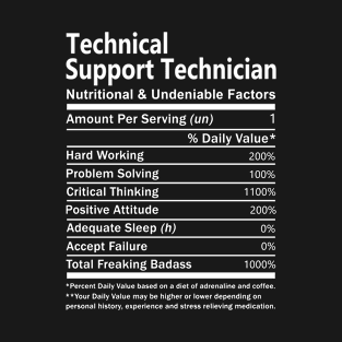 Technical Support Technician T Shirt - Nutritional and Undeniable Factors Gift Item Tee T-Shirt