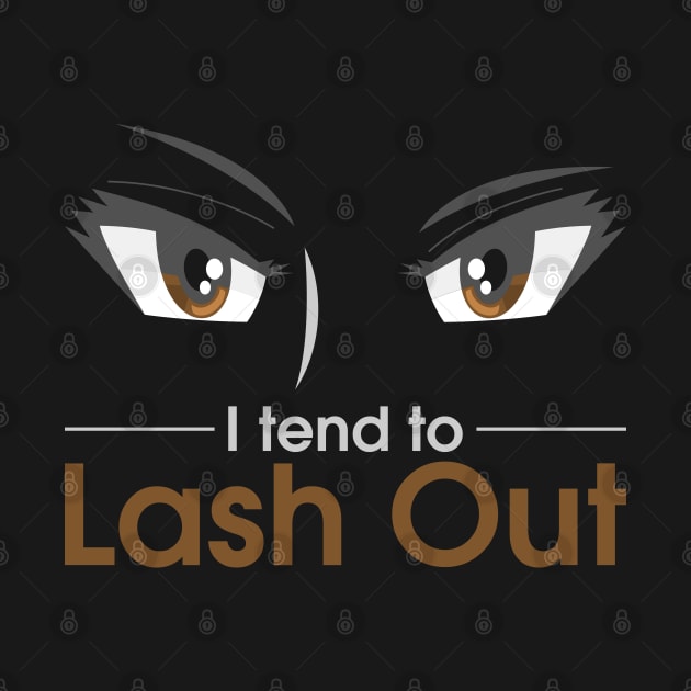 I tend to lash out - Funny Makeup Artist Lashes Lover gift by Shirtbubble