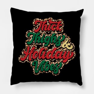 Thick thighs and holiday vibes Pillow