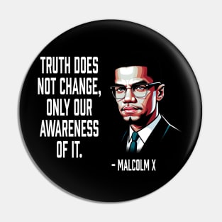 Truth Does Not Change - Malcolm X Pin