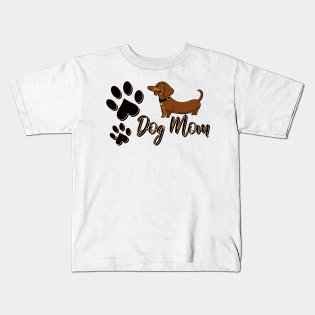 Dachshund Doxie Weiner Dog Dog Mom Dachshund Dog Mom Kids T