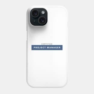 Certified Project Manager Phone Case