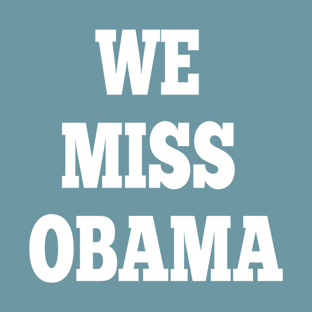 we miss obama by DZCHIBA