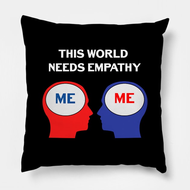 THIS WORLD NEEDS EMPATHY Pillow by jcnenm