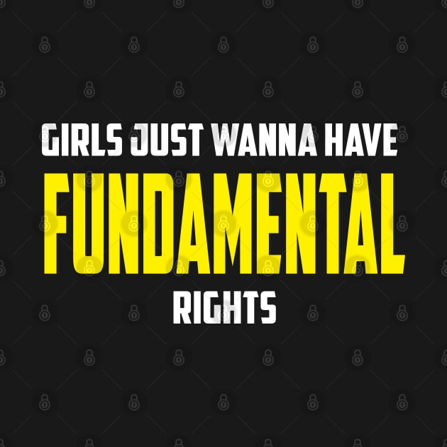 girls just wanna have fundamental rights by Choukri Store