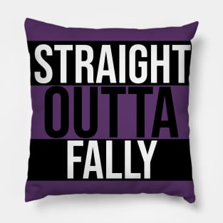 Straight Outta Fally Pillow