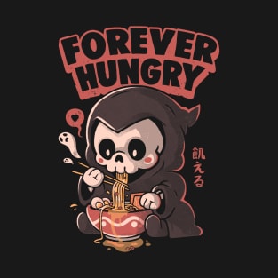Forever Hungry - Funny Cool Skull Death Lamen Food Gift T-Shirt