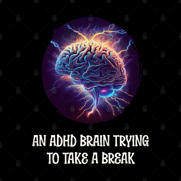 An ADHD brain trying to take a break, electrified brain by KHWD