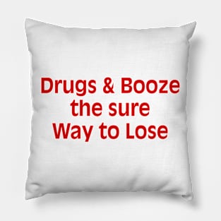 Drugs & Booze the sure Way to Lose Pillow