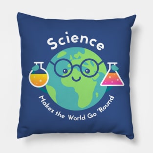 Science Makes the World Go Round Pillow