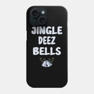 Jingle Deez Bells Phone Case