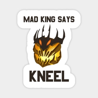 Mad King Says... Magnet