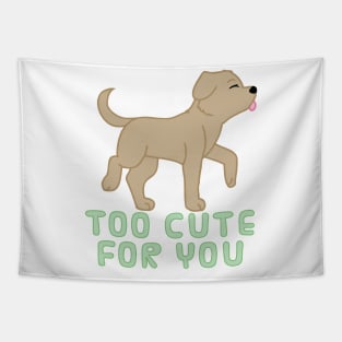 too cute for you (brown lab) Tapestry