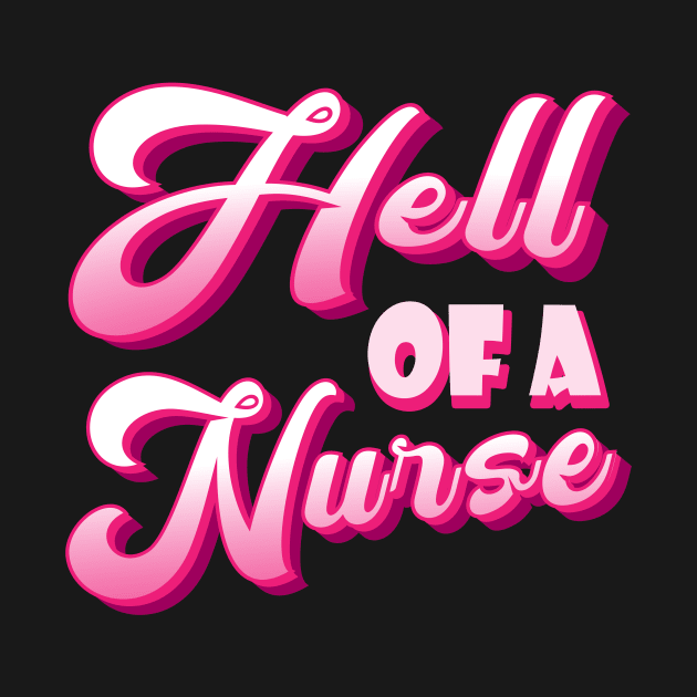 Hell of a Nurse by Foxxy Merch