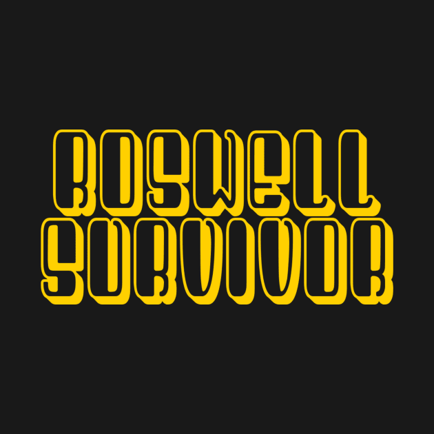 Roswell Survivor by My Geeky Tees - T-Shirt Designs