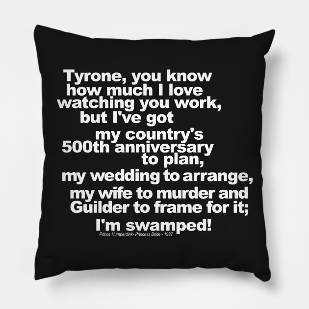 I M Swamped Princess Bride Pillow Teepublic Au