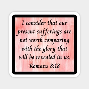 Bible Verse Romans 8:18 Magnet