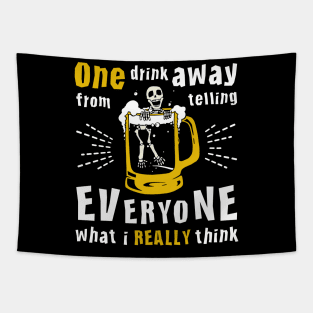 Funny Skeleton One Drink Away From Telling Everyone What I Really Think Tapestry