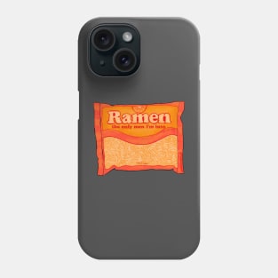 Ramen The Only Men I'm Into Phone Case