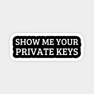 show me your private keys Magnet