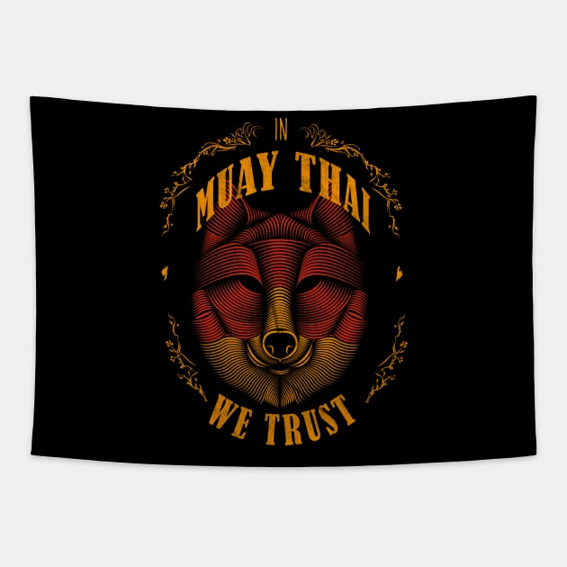 In Muay Thai we trust; Muay Thai fighter gifts Tapestry by OutfittersAve