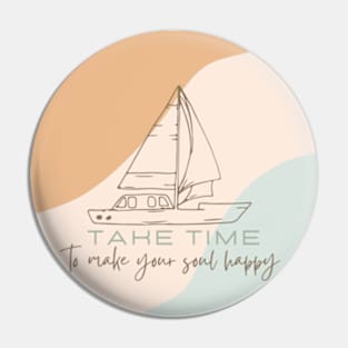 Make Your Soul Happy Pin