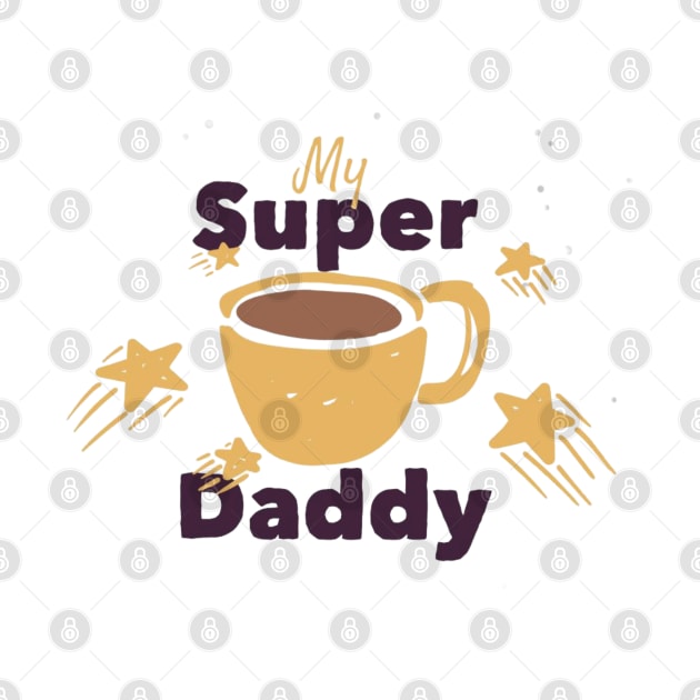 Super Daddy Coffee Cup - dad father gift by busines_night