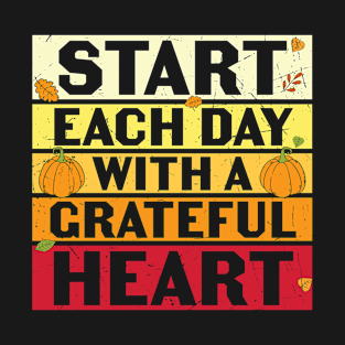 Start Each Day With A Grateful Heart Inspirational Thanksgiving Gift T-Shirt