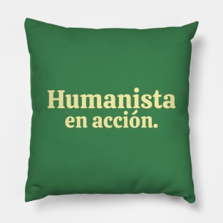 HUMANISTA EN ACCIÓN Pillow